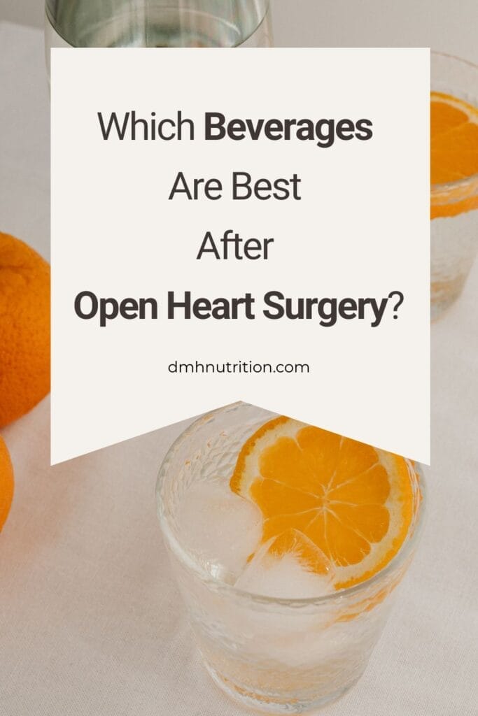 Pinterest pin titled "which beverages are best after open heart surgery" on background of 2 glasses and a pitcher of water infused with orange slices.