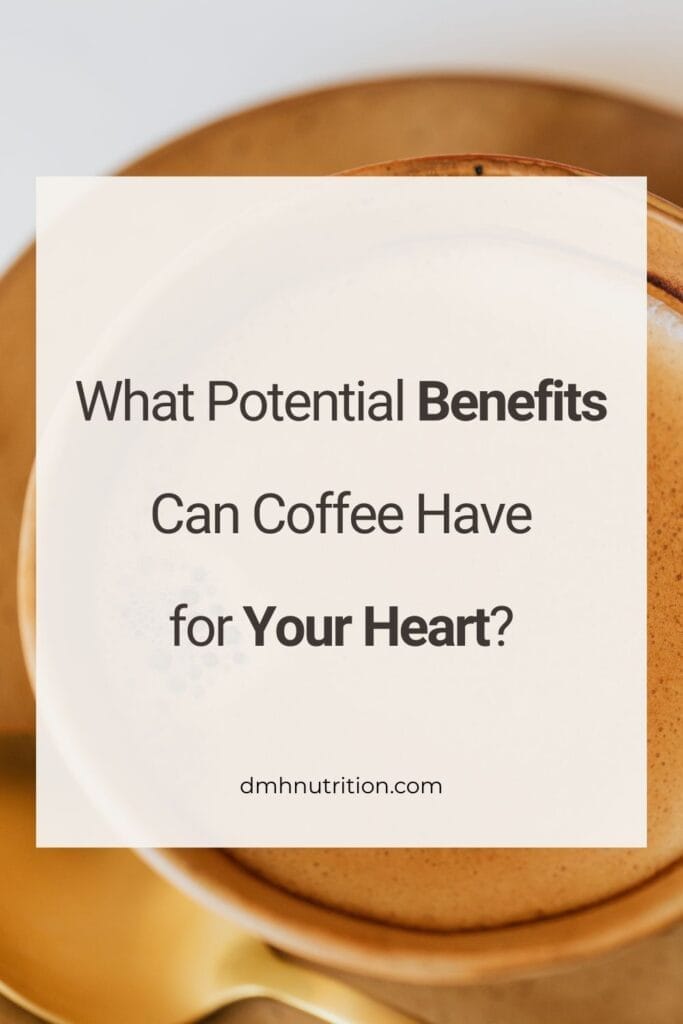 Pinterest pin titled "what potential benefits can coffee have for your heart" with background photo of a light brown mug of coffee on a matching light brown saucer also containing a gold spoon.